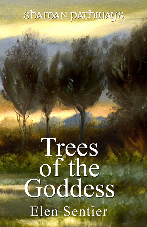 Shaman Pathways - Trees of the Goddess (A New Way of Working With the Ogham) by Elen Sentier, 9781782793328