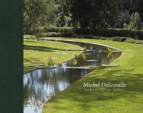 Michel Delvosalle (Garden & Landscape Architect) by Wim Pauwels, 9782875501110