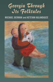 Georgia Through Its Folktales by Michael P. Berman, 9781846942792