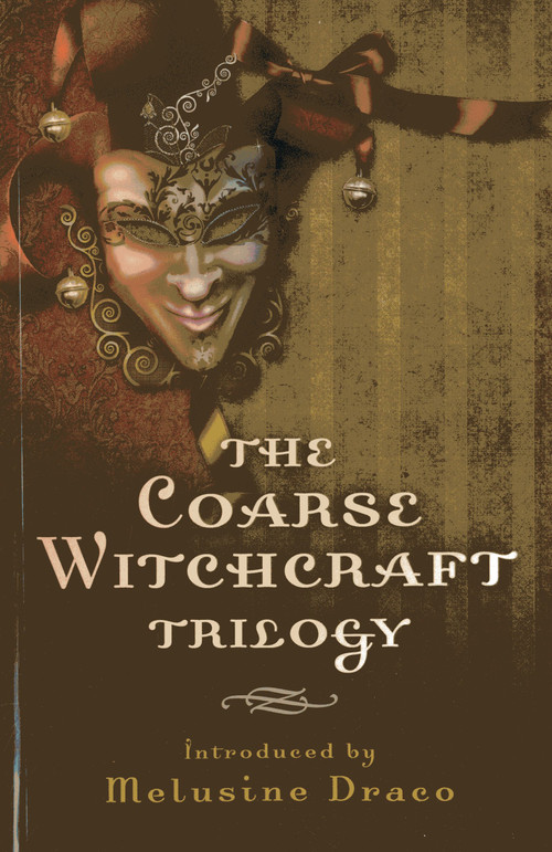 The Coarse Witchcraft Trilogy by Melusine Draco, 9781782792857