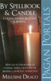 Pagan Portals - Spellbook & Candle (Cursing, Hexing, Bottling & Binding) by Melusine Draco, 9781780995632