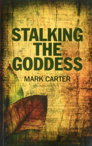 Stalking the Goddess by Mark Carter, 9781780991733