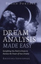 Pagan Portals - Dream Analysis Made Easy (Everything You Need to Know to Harness the Power of Your Dreams) by Krystina Sypniewski, 9781803411781