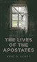 The Lives of the Apostates by Eric  O. Scott, 9781780999104