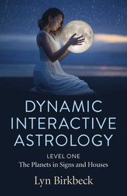 Dynamic Interactive Astrology by Lyn Birkbeck, 9781789046236