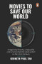 Movies to Save Our World by Kenneth Paul Tan, 9789815058314