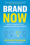 Brand Now (How to Stand Out in a Crowded, Distracted World) by Nick Westergaard, 9781400242719
