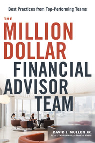 The Million-Dollar Financial Advisor Team (Best Practices from Top Performing Teams) - 9781400242740 by David J.  Mullen, Jr., 9781400242740
