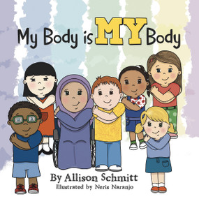 My Body is MY Body by Allison Schmitt, 9781664226043