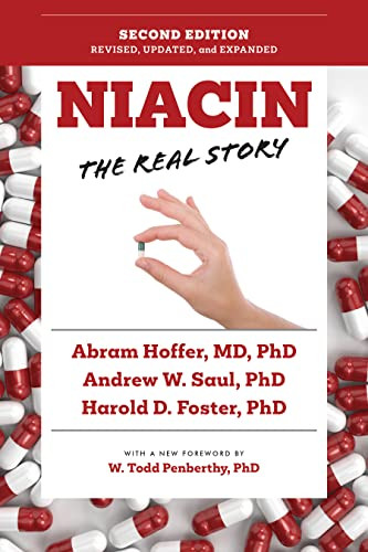 Niacin: The Real Story (2nd Edition) by Andrew W. Saul, Abram Hoffer, Harold D. Foster, 9781684429035
