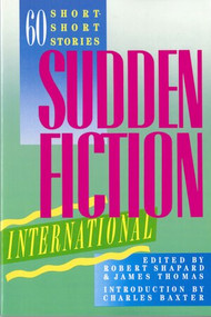 Sudden Fiction International (60 Short-Short Stories) by Robert Shapard, James Thomas, 9780393306132