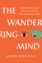 The Wandering Mind (What Medieval Monks Tell Us About Distraction) by Jamie Kreiner, 9781631498053