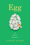 Egg (A Dozen Ovatures) by Lizzie Stark, 9780393531503