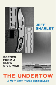 The Undertow (Scenes from a Slow Civil War) by Jeff Sharlet, 9781324006497