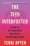The Teen Interpreter (A Guide to the Challenges and Joys of Raising Adolescents) - 9781324050421 by Terri Apter, 9781324050421