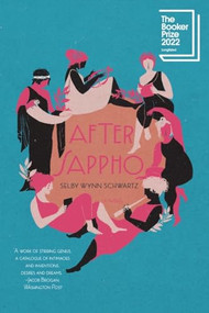 After Sappho (A Novel) by Selby Wynn Schwartz, 9781324092315