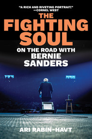 The Fighting Soul (On the Road with Bernie Sanders) - 9781324092865 by Ari Rabin-Havt, 9781324092865