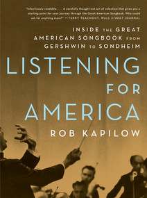 Listening for America (Inside the Great American Songbook from Gershwin to Sondheim) - 9781324092902 by Rob Kapilow, 9781324092902