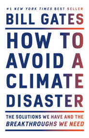 How to Avoid a Climate Disaster (The Solutions We Have and the Breakthroughs We Need) - 9780593081853 by Bill Gates, 9780593081853