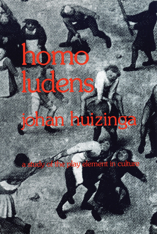 Homo Ludens (A Study of the Play-Element in Culture) by Johan Huizinga, 9780807046814