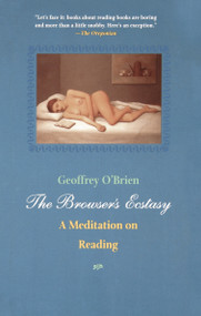 Browser's Ecstasy by Geoffrey O'Brien, 9781582432458