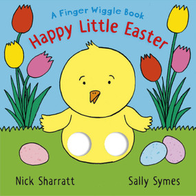 Happy Little Easter: A Finger Wiggle Book by Sally Symes, Nick Sharratt, 9781536228380