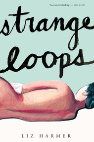 Strange Loops (A Novel) by Liz Harmer, 9780345811271
