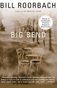 Big Bend by Bill Roorbach, 9781582432571