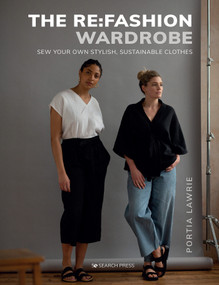 Re:Fashion Wardrobe, The (Sew your own stylish, sustainable clothes) by Portia Lawrie, 9781782218753