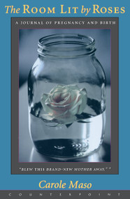 Room Lit By Roses by Carole Maso, 9781582432120