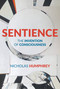 Sentience (The Invention of Consciousness) by Nicholas Humphrey, 9780262047944