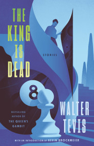The King Is Dead (Stories) - 9780593467527 by Walter Tevis, 9780593467527
