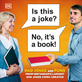 Is This a Joke? No, It's a Book! (100 Puns and Dad Jokes from Instagram's Largest Pun Comic Creator) by Conor Smith, 9780744076608