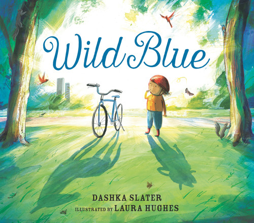Wild Blue: Taming a Big-Kid Bike by Dashka Slater, Laura Hughes, 9781536215670