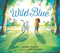 Wild Blue: Taming a Big-Kid Bike by Dashka Slater, Laura Hughes, 9781536215670