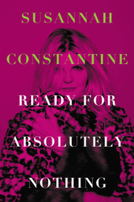 Ready for Absolutely Nothing (A Memoir) by Susannah Constantine, 9780306831898
