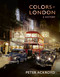 Colors of London (A History) by Peter Ackroyd, 9780711281523