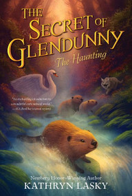 The Secret of Glendunny: The Haunting - 9780063031029 by Kathryn Lasky, 9780063031029