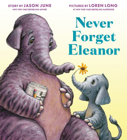 Never Forget Eleanor by Jason June, Loren Long, 9780063039629
