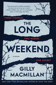 The Long Weekend (A Novel) - 9780063074330 by Gilly Macmillan, 9780063074330