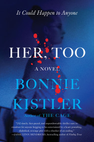 Her, Too (A Novel) by Bonnie Kistler, 9780063089242