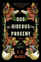 Our Hideous Progeny (A Novel) by C.E. McGill, 9780063256798