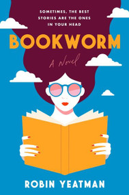 Bookworm (A Novel) by Robin Yeatman, 9780063273009