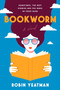 Bookworm (A Novel) by Robin Yeatman, 9780063273009