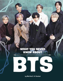 What You Never Knew About BTS - 9781669040095 by Martha E. H. Rustad, 9781669040095