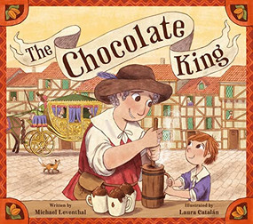 The Chocolate King by Michael Leventhal, Laura Catalan, 9781681155821