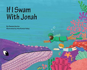 If I Swam with Jonah by Pamela Moritz, MacKenzie Haley, 9781681155739