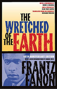 The Wretched of the Earth - 9780802158635 by Frantz Fanon, Cornel West, Richard Philcox, Homi K. Bhabha, Jean-Paul Sartre, 9780802158635