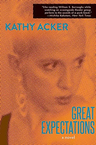 Great Expectations (Reissue) by Kathy Acker, 9780802128546