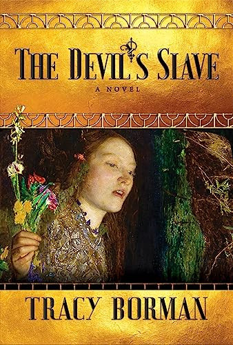 The Devil's Slave (A Novel) - 9780802157294 by Tracy Borman, 9780802157294